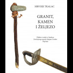 Granit, kamen i željezo - Hladno oružje iz fundusa Zavičajnog muzeja Stjepan Gruber Županja
